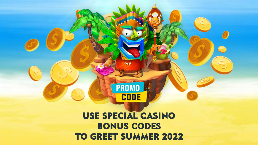 Use Special Casino Bonus Codes to Greet Summer 2022