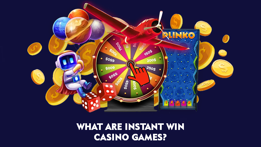 What Are Instant Win Casino Games?