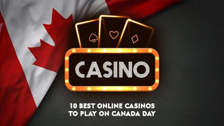 10 Best Online Casinos to Play on Canada Day
