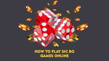 How to Play Sic Bo Games Online