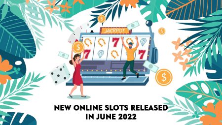 New Online Slots Released in June 2022