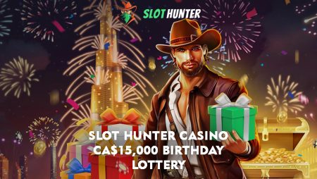 Slot Hunter Casino CA$15,000 Birthday Lottery