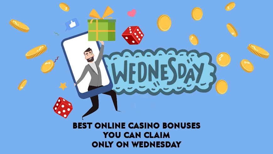 Best Online Casino Bonuses You Can Claim Only On Wednesday