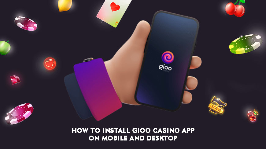How to Install Gioo Casino App on Mobile and Desktop