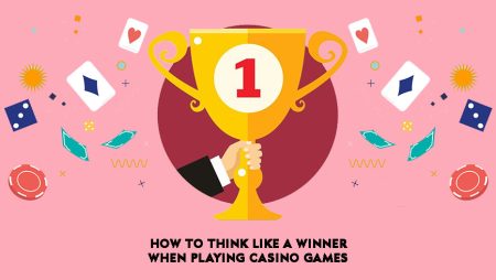 How to Think Like a Winner When Playing Casino Games