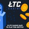 Is LTC Casino Safe to Play for Crypto?