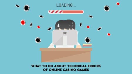 What to Do About Technical Errors of Online Casino Games