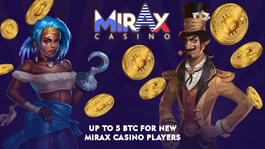 Up to 5 BTC for New Mirax Casino Players