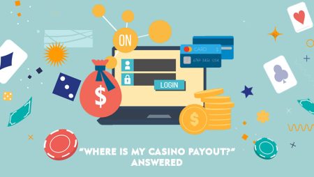 “Where Is My Casino Payout?” Answered