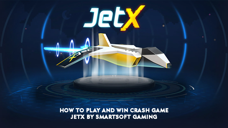 How to Play and Win Crash Game JetX by SmartSoft Gaming