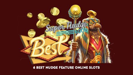 6 Best Nudge Feature Online Slots