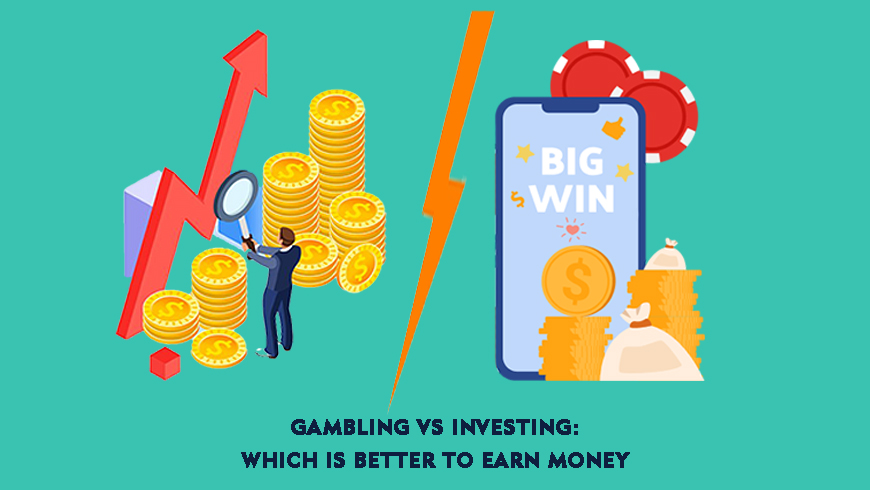 Gambling VS Investing: Which is Better to Earn Money