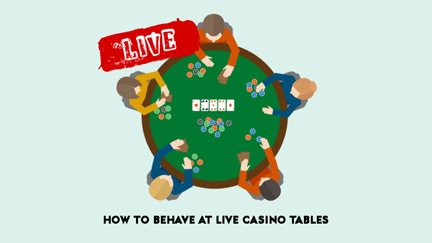 How to Behave at Live Casino Tables