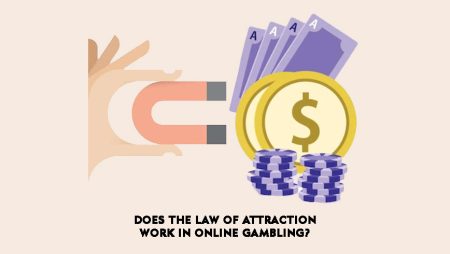 Does the Law of Attraction Work in Online Gambling?