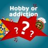 Is Your Online Gambling a Hobby or Addiction?