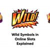 Wild Symbols in Online Slots Explained
