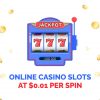 Online Casino Slots at $0.01 Per Spin