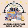 Low-Risk & High-Reward Casino Activities