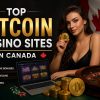 Top Bitcoin Casino Sites in Canada: Where to Play Smart, Fast, and Secure in 2026